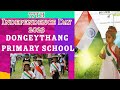 77th Independence Day Celebration I Dongeythang Primary School I Khamdong BAC I Sikkim I'Day