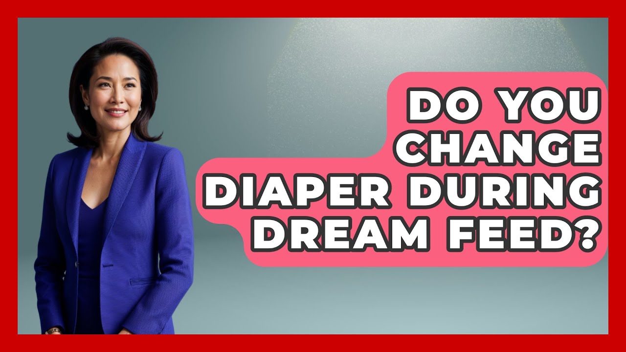 do-you-change-diaper-during-dream-feed-raising-a-toddler-youtube