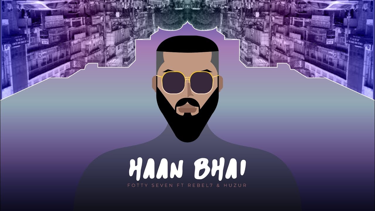 Haan Bhai ft Rebel 7  Huzur  Hindi Rap  Prod Fotty Seven