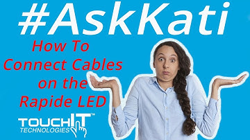 How Do I Connect The Cables on the TouchIT Rapide LED?