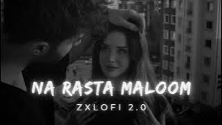 Na Rasta Maloom - lofi (slowed reverb) insta trending song ❤️ #instatrendingsong