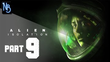 Alien Isolation Walkthrough Part 9 (No Commentary)