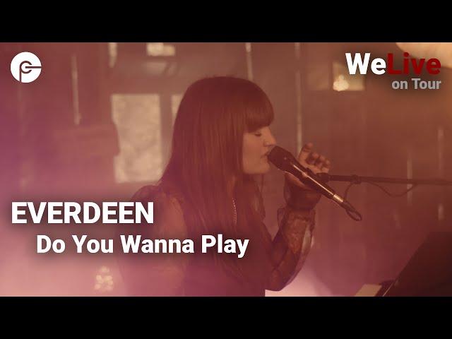 EVERDEEN - Do You Wanna Play (Unplugged) | WeLive - Live