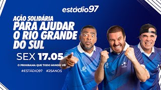 ESTÁDIO 97 - 17/05/24 - AO VIVO