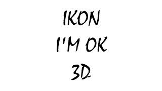 IKON - I'M OK | 3D  | Use Headphones! Resimi