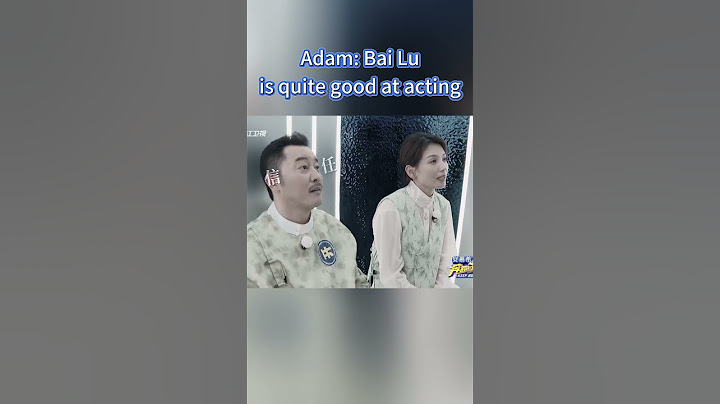 Adam: Bai Lu is quite good at acting👏 |#keeprunning
