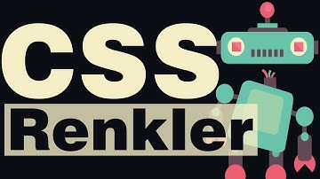 CSS 3 Dersleri 6 - Renkler (Colors) - Tanımlı Renkler ,RGB ve RGBA Renk Tanımlaması