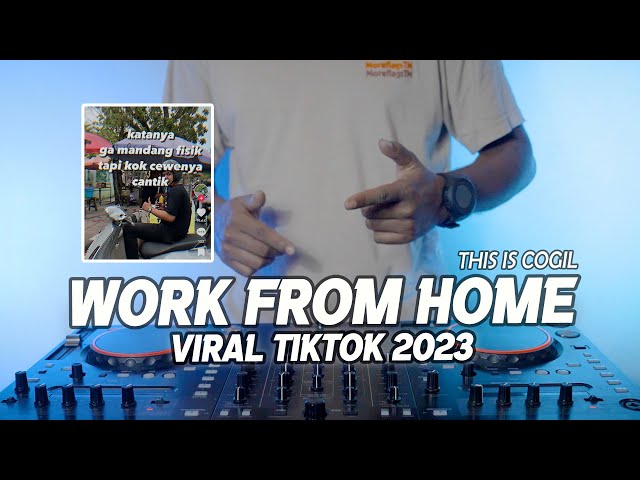 DJ WORK FROM HOME  THIS IS COGIL VIRAL TIKTOK 2023 class=