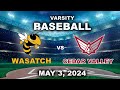 Varsity baseball wasatch  cedar valley may 3 2024