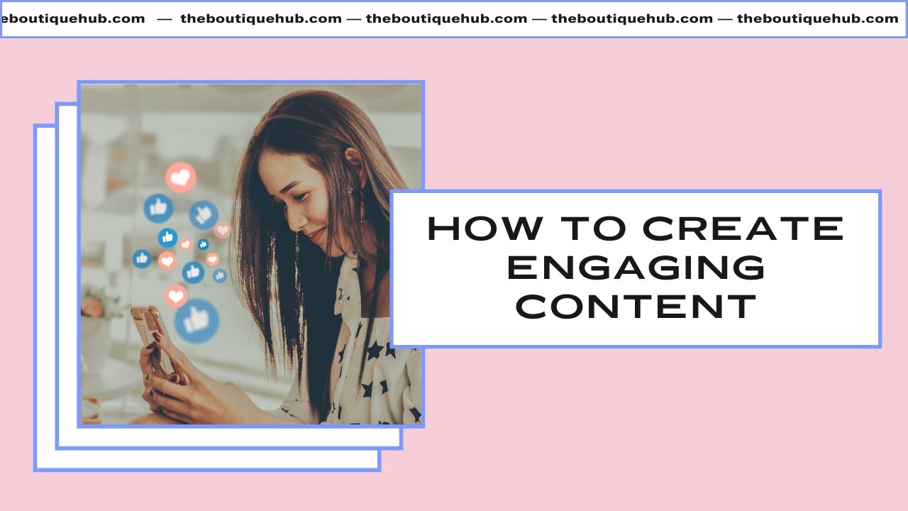How To Create Engaging Content For Your Boutique Business - YouTube