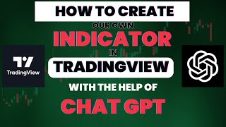 How to Create our Own Indicator in Tradingview for free | Use ChatGPT |
