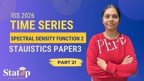 Spectral Density Function 2 l Time Series l Statistics Paper 3 l Paet 21 l ISS 2026