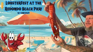 LobsterFest at the Redondo Beach Pier!