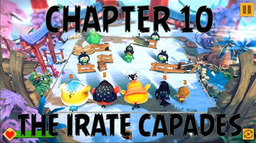 Angry Birds Evolution - CHAPTER 10 - THE IRATE CAPADES - Gameplay iOS/Android Video
