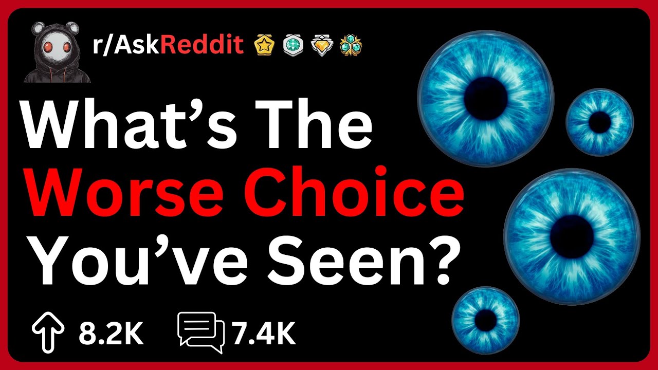 What Was The Worst Decision You Saw Someone Else Make? | Best Reddit Stories