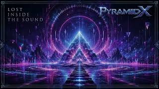 Lost Inside The Sound - Pyramid X