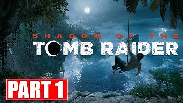 Shadow of the Tomb Raider PC Walkthrough Gameplay Part 1 - INTRO || No Commentary ||