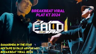 SAMARINDA IN THE STAR - Mixtape [DJ Fald AR[F4R MIX] Breakbeat Plat KT Viral 2024