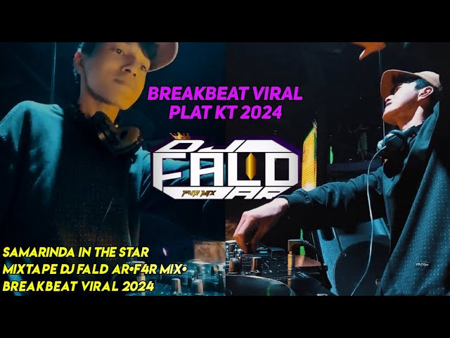 SAMARINDA IN THE STAR - Mixtape [DJ Fald AR[F4R MIX] Breakbeat Plat KT Viral 2024 class=