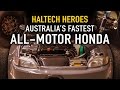 🏅 Australia's Fastest All-Motor Honda: JDMYard's Civic | HALTECH HEROES |