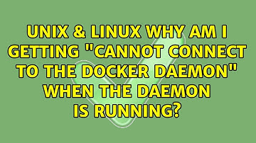 Unix & Linux: Why am I getting "Cannot connect to the Docker daemon" when the daemon is running?