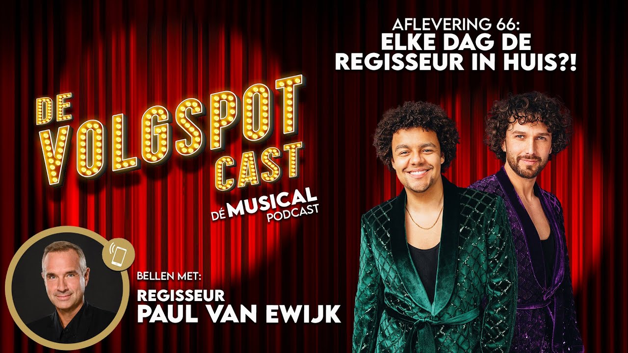 S7 Afl. 66: Elke dag de regisseur in huis?! (met Paul van Ewijk) | De Volgspot Cast