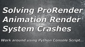 Prorender Animation Rendering | Radeon Prorender 2.4 crashes explained.