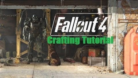 Fallout 4: Weapons and Armor Crafting Tutorial