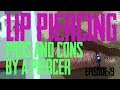 Lip Piercing Pros and Cons by a Piercer EP 19