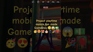 Project Playtime Mobile Fan Madegameplay.🥲😱💵🥳😍😻🎂📱🎉🎈