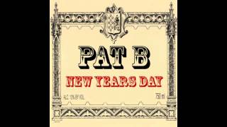 Pat B - New Years Day [HQ]