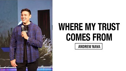 WHERE MY TRUST COMES FROM | Andrew Nava