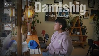 Damtshig - Yeshi Tobden ( ëchó visual)