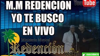 Video thumbnail of "Ministerio Musical REDENCION EN VIVO Tema:Yo Te Busco"