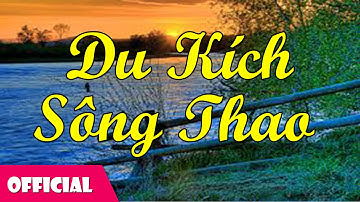 Du Kích Sông Thao - Đỗ Nhuận [Official MV]
