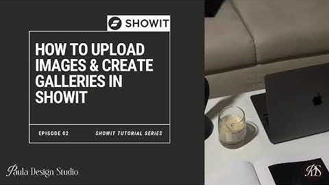 Showit Tutorial Ep. 02 — How to Upload Images & Create Galleries in Showit (For Beginners)