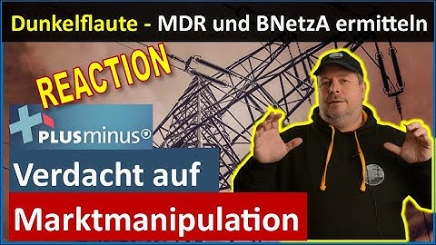 Reaction MDR Plus Minus - Kraftwerke liefern bei Dunkelflaute keinen Strom - BNetzA ermittelt