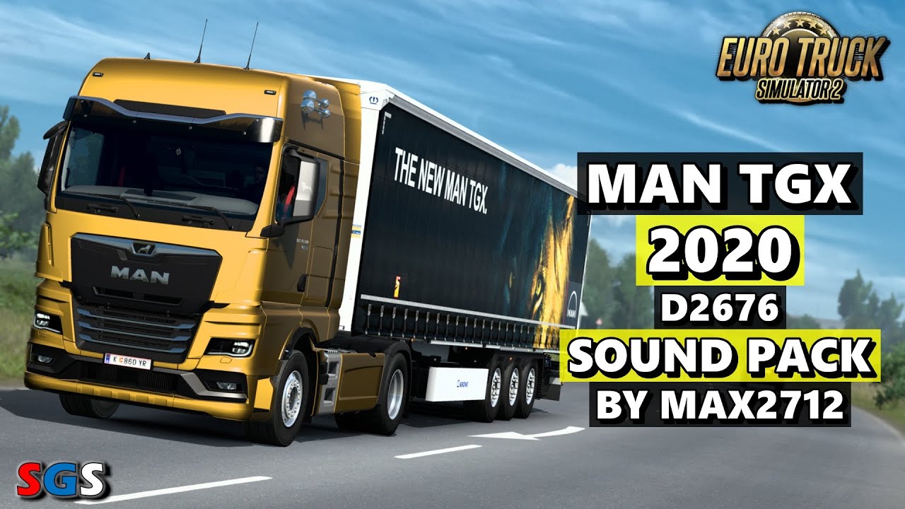 ETS2 1.47 2020 MAN TGX (TG3) 510 D2676 Sound Pack by Max2712 YouTube