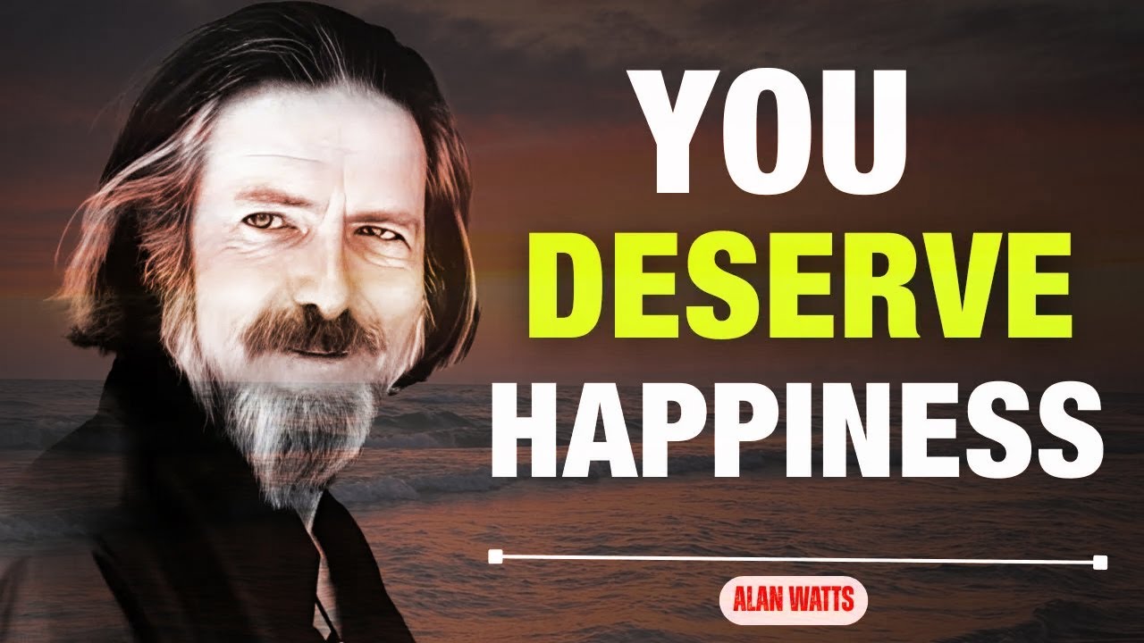 🔥 How to Be Happy Every Day — Even When Life Is Hard _ Alan Watts 🔥