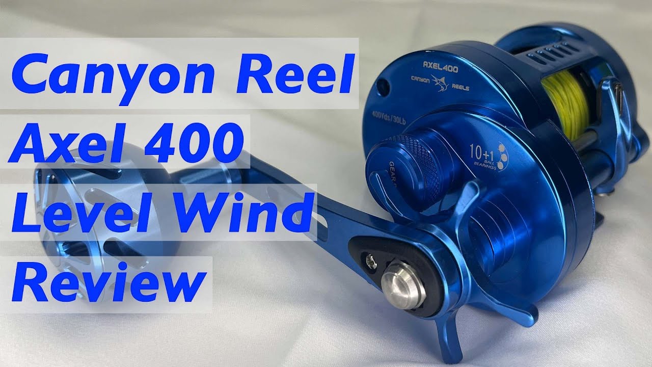 Canyon Reel Axel 400 Level Wind Review 