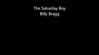 The Saturday Boy - Billy Bragg