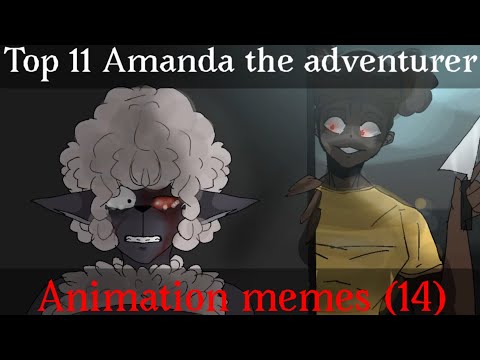 (TW)// Top 11\ Amanda the adventurer animation memes (14)