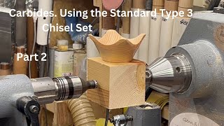 Woodturning. Carbides. Using the Standard Type 3 chisel Set. Part 2