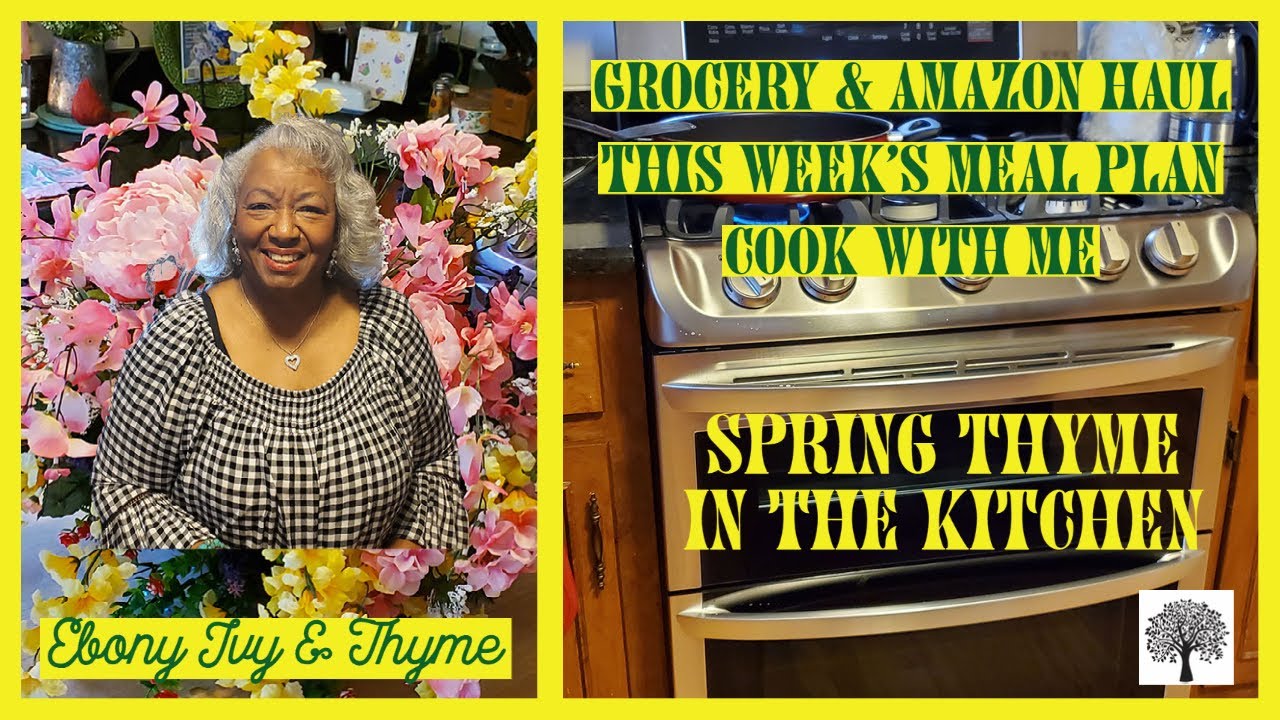 Grocery & Amazon Haul/This Week's Meal Plan/Cook With Me/Celebrating Spring Thyme in the Kitchen