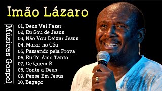 Irmão Lázaro As 10 Melhores e Mais Tocadas Hinos Evangélicos 2024 | Deus Vai Fazer, Meu Mestre #top