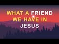 What a friend we have in jesus with lyrics