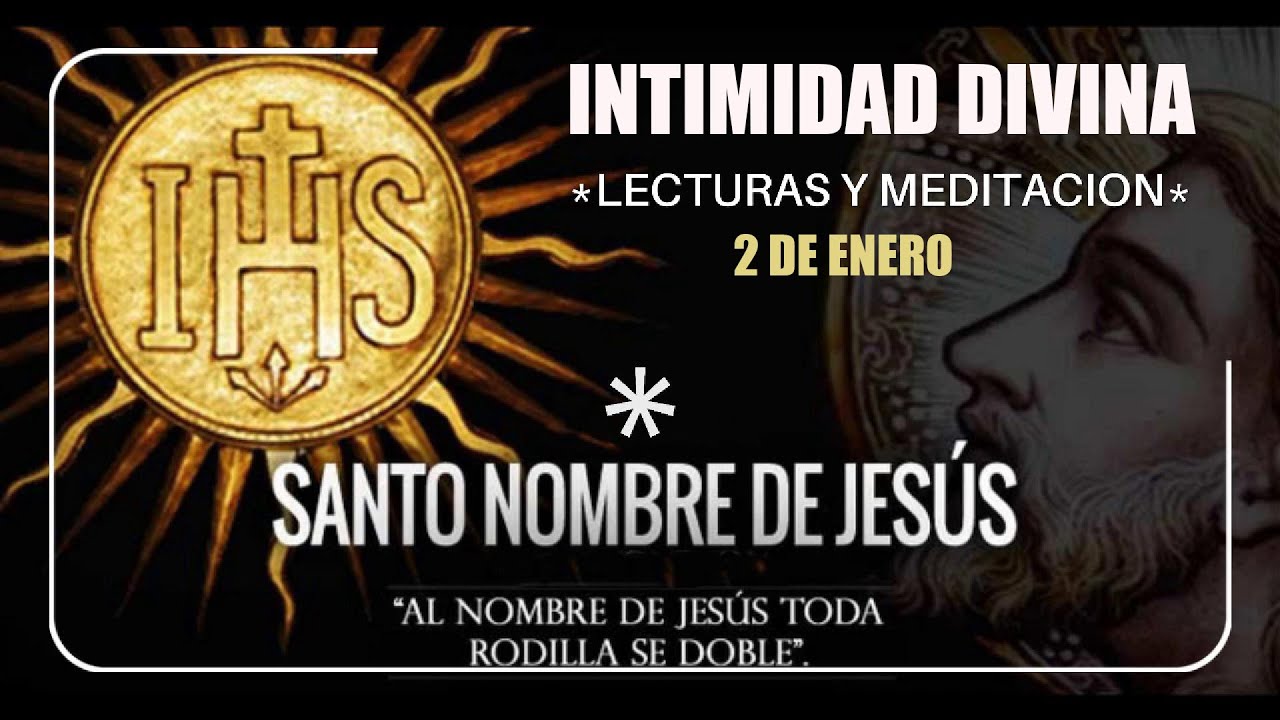 2 D ENERO-EL SANTÍSIMO NOMBRE DE JESÚS