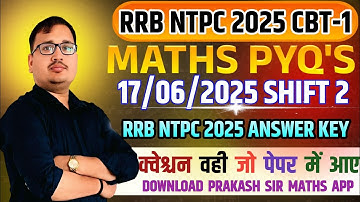 RRB NTPC CBT 1 Graduate Level 2025 | 17 June Shift 2 Maths Solution by Prakash Sir 🔥