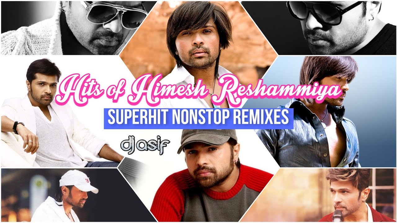 HITS Of HIMESH RESHAMMIYA Superhit Nonstop Remixes   DJ ASIF  HimeshReshammiyaMelodies  djasif