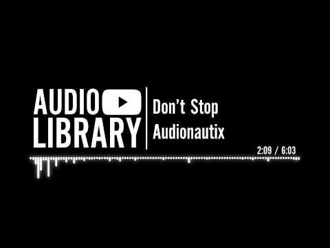 Don't Stop - Audionautix